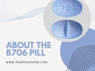 All You Need To Know About The B706 Pill About The B706 Pill