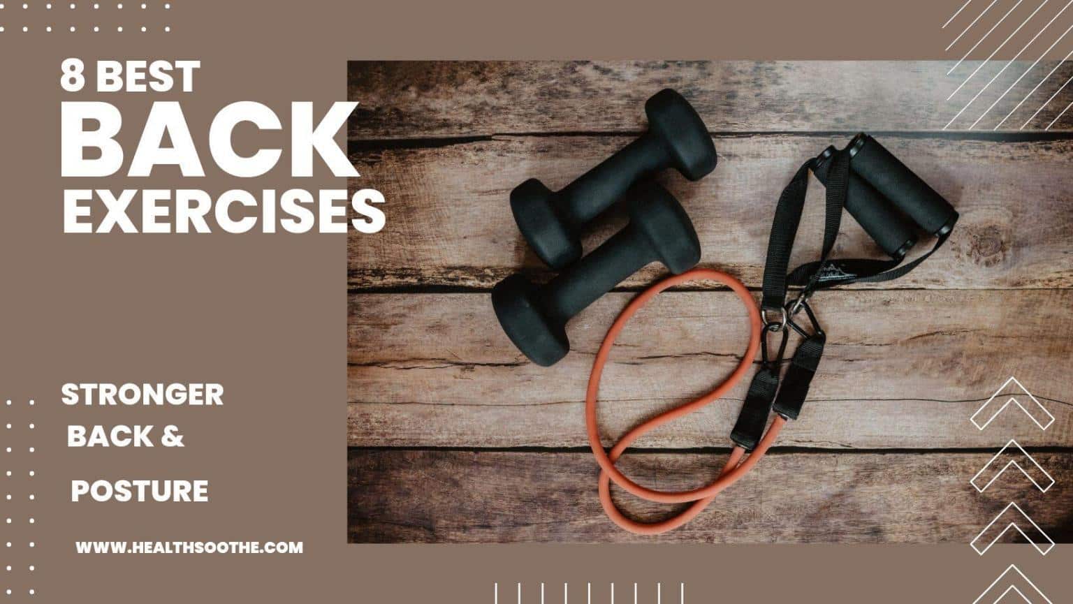 The Top 8 Exercises For A Stronger Back The Top 8 Exercises For A Stronger Back