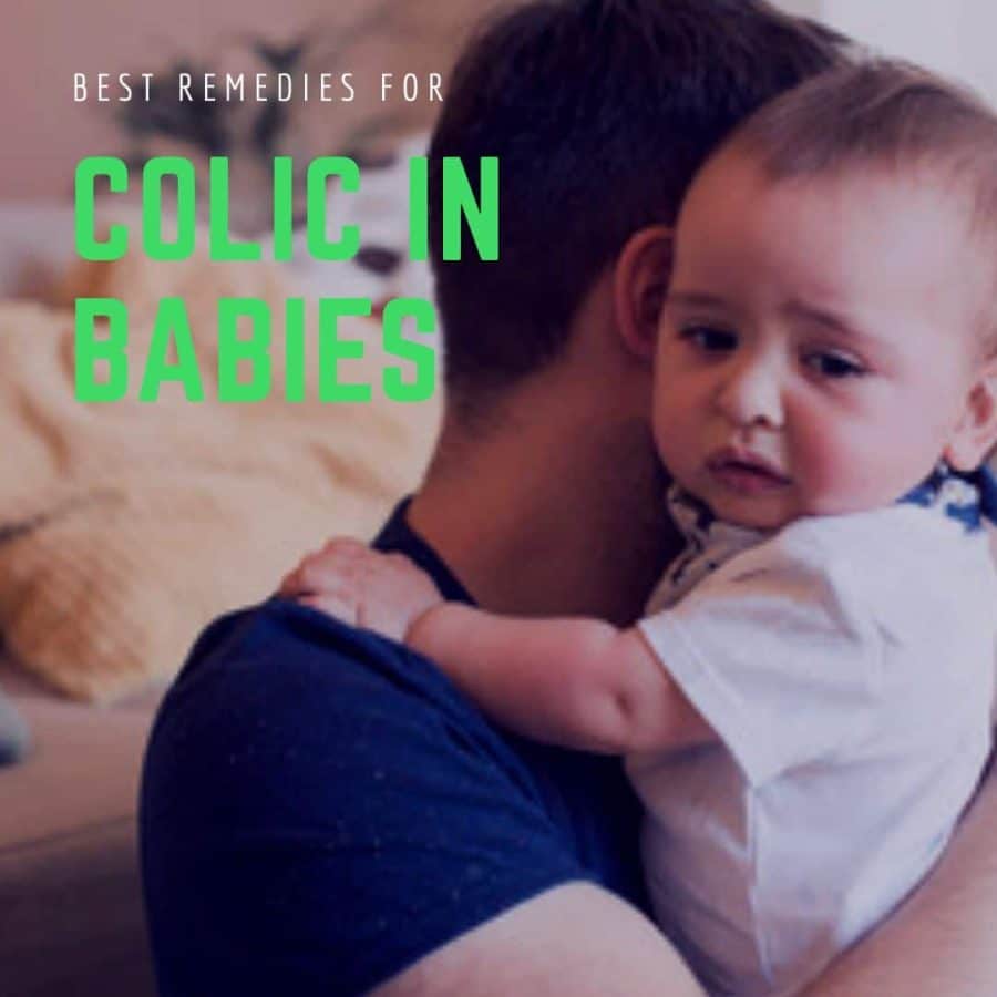 Best Remedies For Colic In Babies Colic In Babies