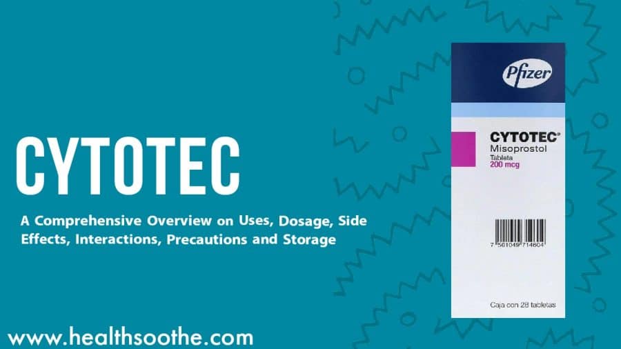 Cytotec Oral: A Comprehensive Overview On Uses, Dosage, Side Effects, Interactions, Precautions And Storage Cytotec Oral: A Comprehensive Overview On Uses, Dosage, Side Effects, Interactions, Precautions And Storage