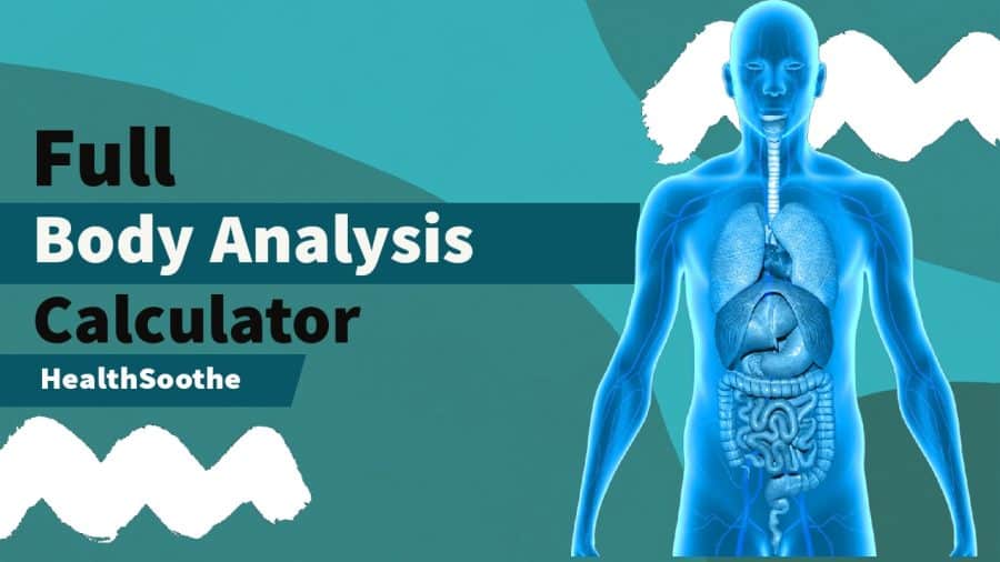 Comprehensive Full Body Analysis Full Body Analysis Calculator
