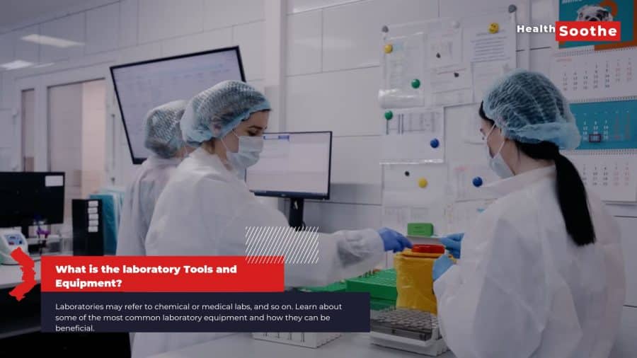 What Is The Laboratory Tools And Equipment? What Is The Laboratory Tools And Equipment?