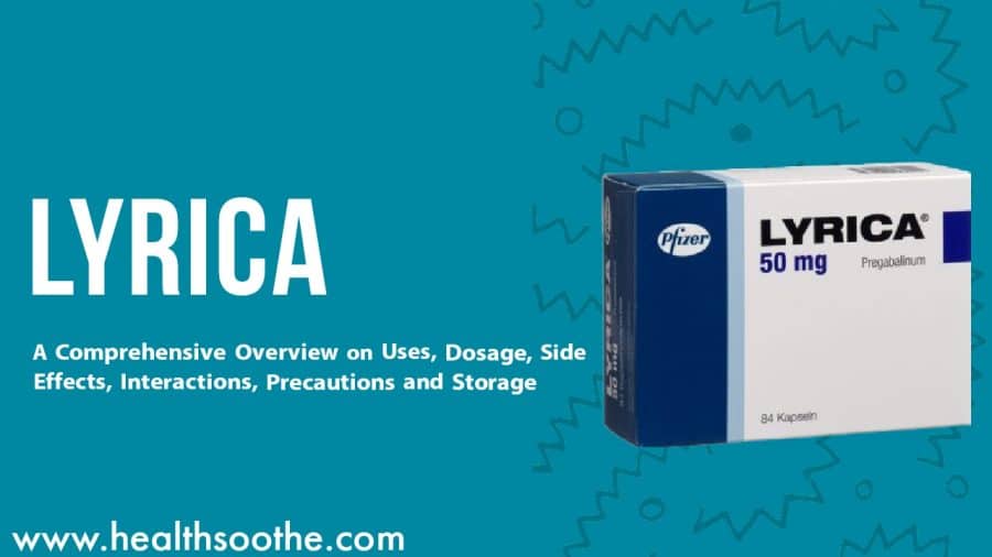 Lyrica Oral: A Comprehensive Overview On Uses, Dosage, Side Effects, Interactions, Precautions And Storage Lyrica Oral: A Comprehensive Overview On Uses, Dosage, Side Effects, Interactions, Precautions And Storage