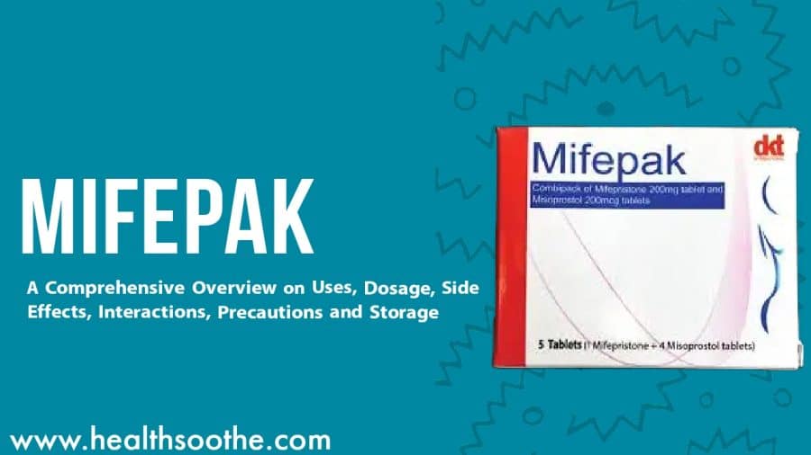 Mifepak Oral: A Comprehensive Overview On Uses, Dosage, Side Effects, Interactions, Precautions And Storage Mifepak Oral: A Comprehensive Overview On Uses, Dosage, Side Effects, Interactions, Precautions And Storage