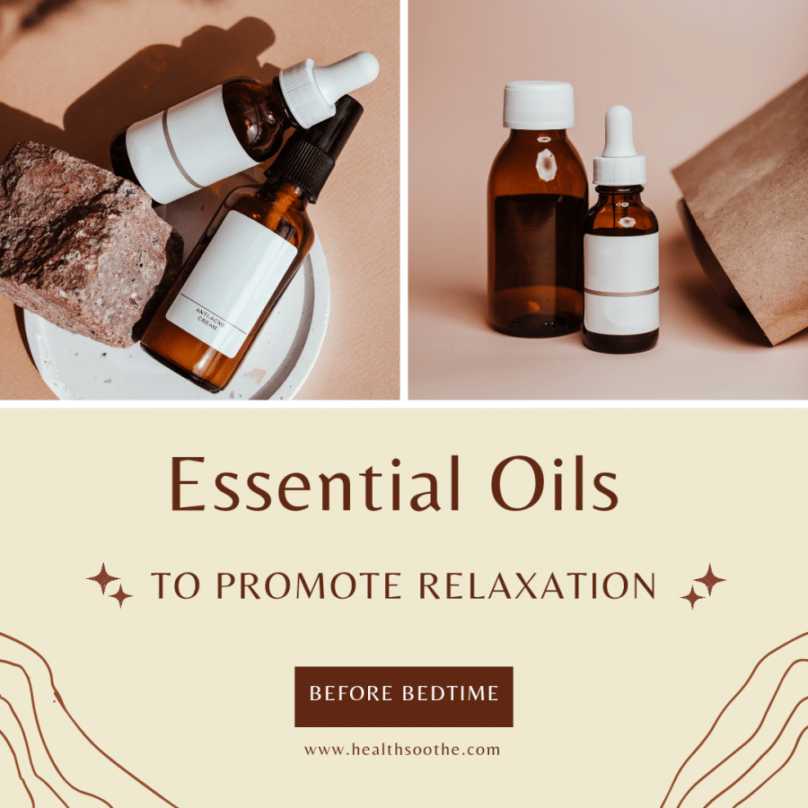 Essential Oils To Promote Relaxation Before Bedtime Essential Oils To Promote Relaxation Before Bedtime