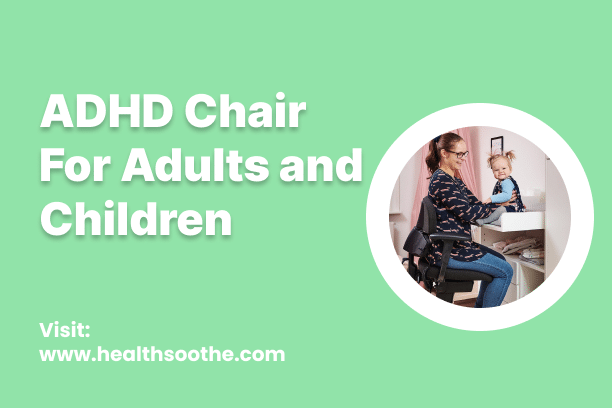 Adhd Chair For Adults And Children Adhd Chair For Adults And Children