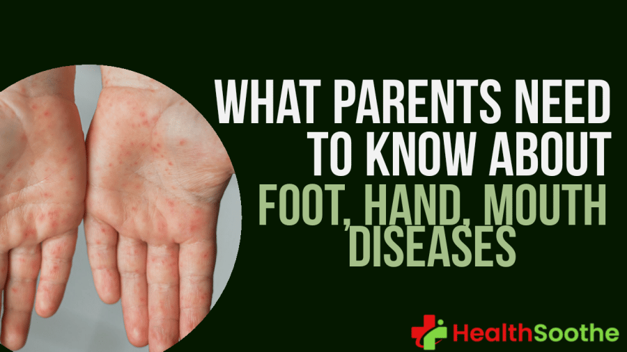 What Parents Needs To Know About Hand, Foot, Mouth, Diseases Hfmd