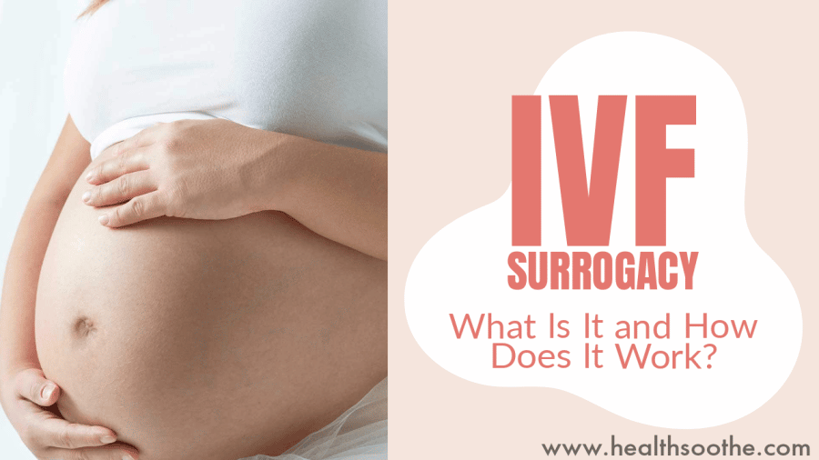 Ivf Surrogacy: What Is It And How Does It Work? Ivf-Surrogacy
