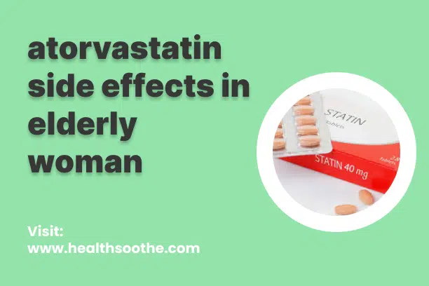 Atorvastatin Side Effects In Elderly Woman Atorvastatin Side Effects In Elderly Woman
