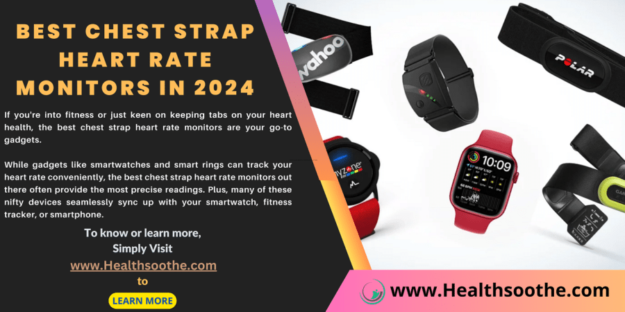 The Top 5 Best Chest Strap Heart Rate Monitors For 2024 | Tested And Used By Fitness And Health Experts (How They Work, Features, Pros & Cons, And Reviews) Best Chest Strap Heart Rate Monitors - Healthsoothe