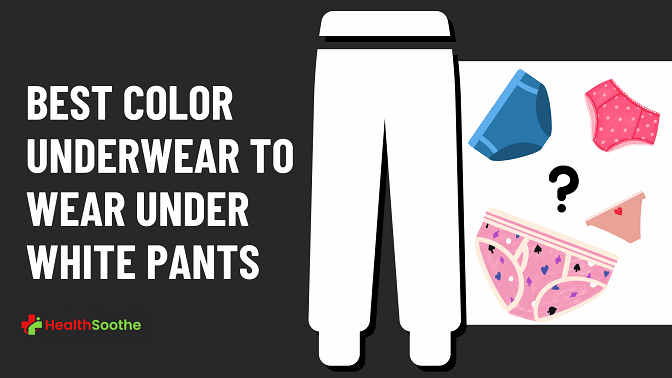 Best Color Underwear To Wear Under White Pants Best Color Underwear To Wear Under White Pants