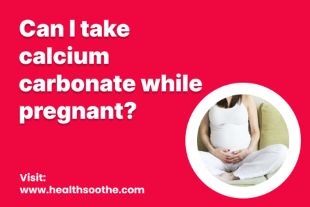 Can I Take Calcium Carbonate While Pregnant? Can I Take Calcium Carbonate While Pregnant?