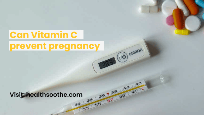 Can Vitamin C Prevent Pregnancy Can Vitamin C Prevent Pregnancy