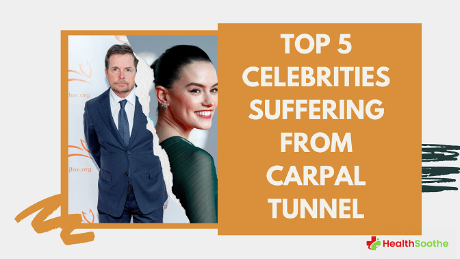 Top 5 Celebrities Suffering From Carpal Tunnel Top 5 Celebrities Suffering From Carpal Tunnel