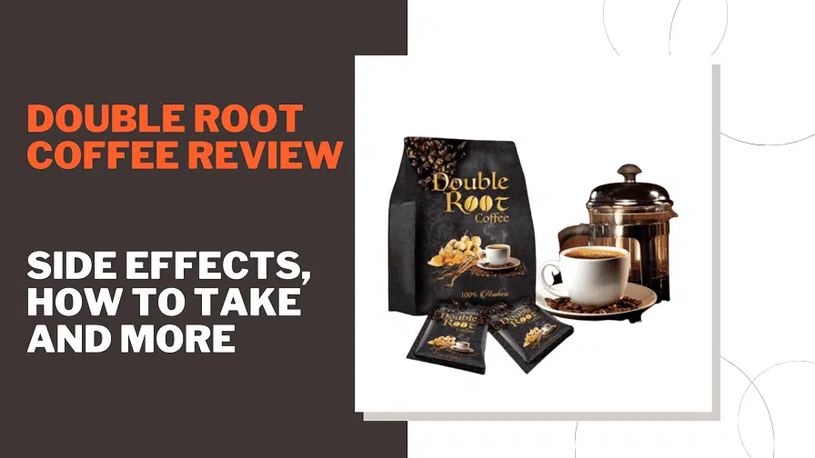 Double Root Coffee Review | Side Effects, How To Take And More Double Root Coffee Review