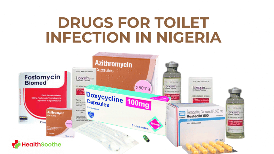 Drugs For Toilet Infection In Nigeria Drugs-For-Toilet-Infections-In-Nigeria