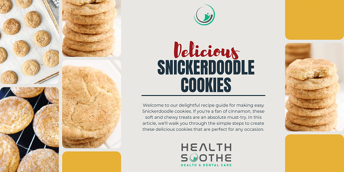 Easy Snickerdoodle Cookies | A Delightfully Simple Recipe For Cinnamon Lovers (With Pictures, Videos & Faqs) Easy Snickerdoodle Cookies - Healthsoothe