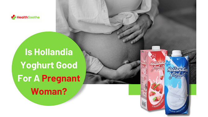 Is Hollandia Yoghurt Good For A Pregnant Woman? Is Hollandia Yoghurt Good For A Pregnant Woman