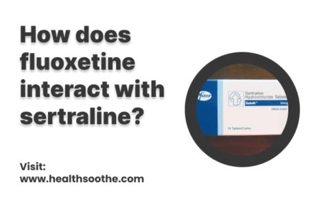 How Does Fluoxetine Interact With Sertraline? How Does Fluoxetine Interact With Sertraline?