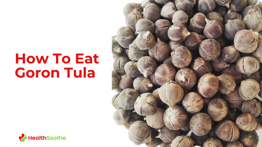 How To Eat Goron Tula, Best Guide (With Video Guide) How To Eat Goron Tula