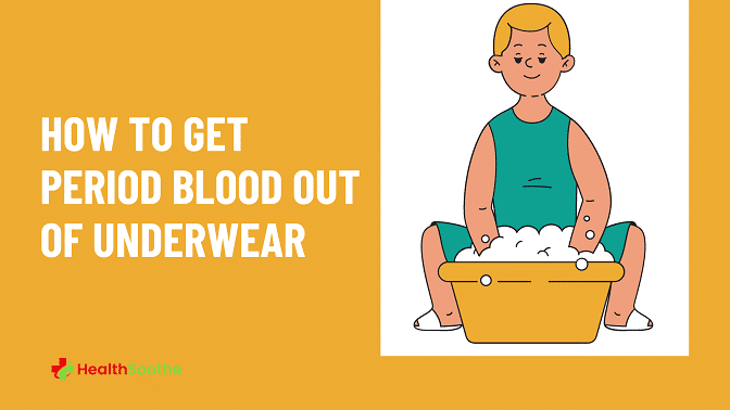 How To Get Period Blood Out Of Underwear? - 2 Simple Ways How To Get Period Blood Out Of Underwear
