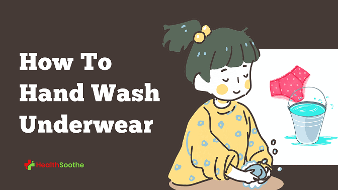 How To Hand Wash Underwear? - The 8 Simple Steps Hand Wash Underwear