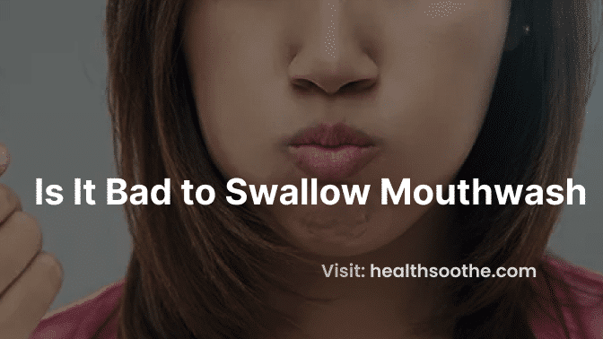 Is It Bad To Swallow Mouthwash? Understanding The Risks Is It Bad To Swallow Mouthwash