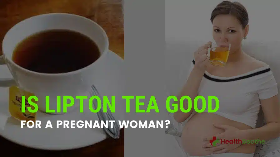 Is Lipton Tea Good For A Pregnant Woman | Experts Advice Is Lipton Tea Good For A Pregnant Woman