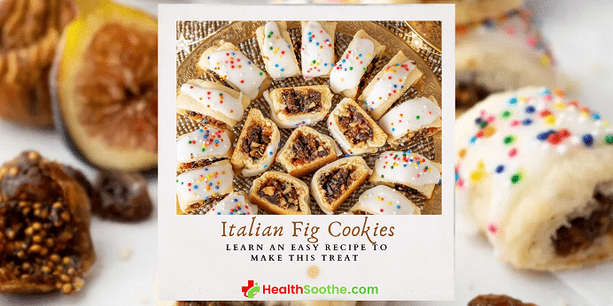 Italian Fig Cookies (Cucidati) | Learn An Awesome Recipe For Making The Best Fig Cookies Ever Italian Fig Cookies - Healthsoothe