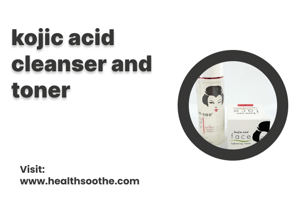 Kojic Acid Cleanser And Toner Kojic Acid Cleanser And Toner