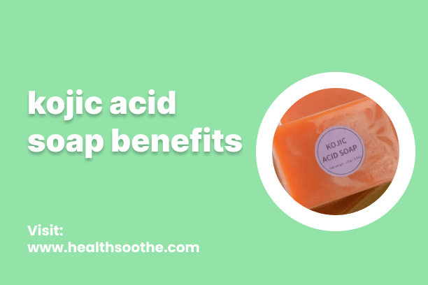 Kojic Acid Soap Benefits Kojic Acid Soap Benefits