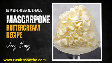 Luxurious Mascarpone Buttercream Recipe Mascarpone Buttercream - Healthsoothe