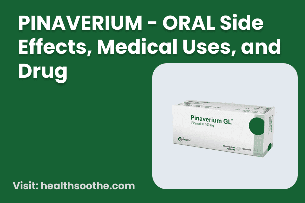 Pinaverium - Oral Side Effects, Medical Uses, And Drug Pinaverium - Oral Side Effects, Medical Uses, And Drug