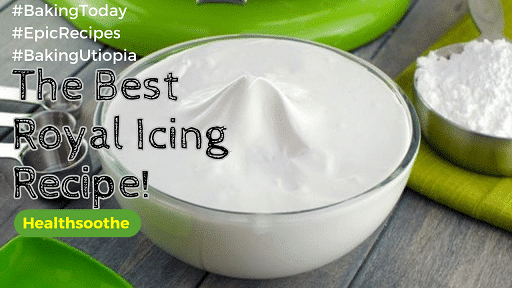 Perfect Royal Icing: Classic Recipe Royal Icing - Healthsoothe