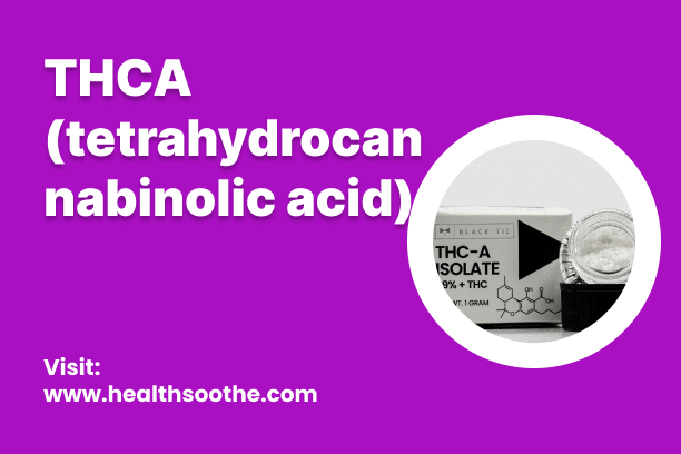 Thca (Tetrahydrocannabinolic Acid) Thca (Tetrahydrocannabinolic Acid)