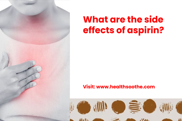 What Are The Side Effects Of Aspirin? What Are The Side Effects Of Aspirin_