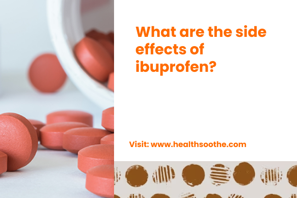 What Are The Side Effects Of Ibuprofen? What Are The Side Effects Of Ibuprofen_
