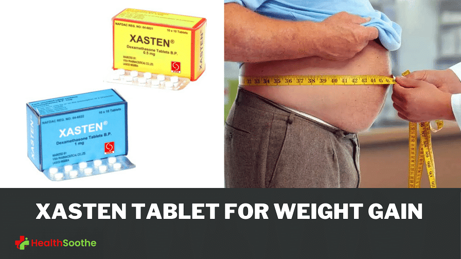 Xasten Tablet For Weight Gain | Everything Else You Need To Know Xasten Tablet For Weight Gain